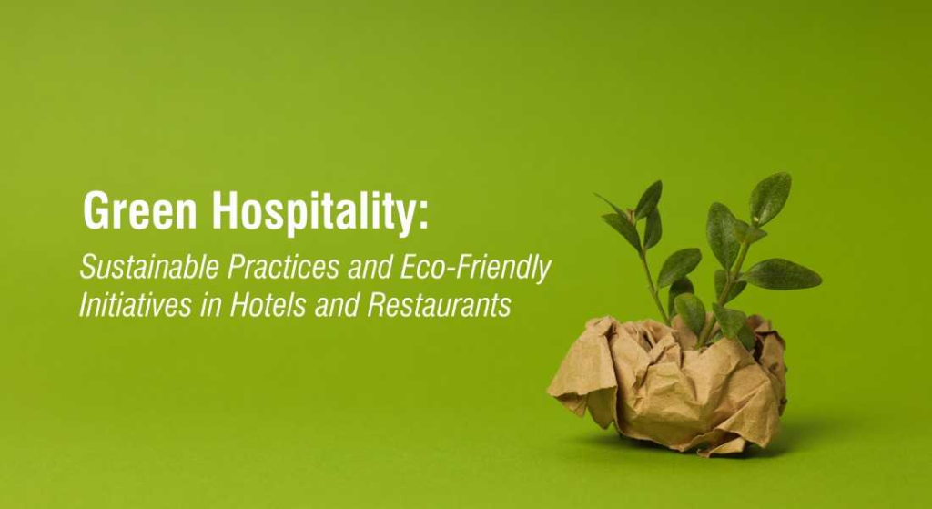 Green Hotels and Eco-Friendly & Sustainable Practices
